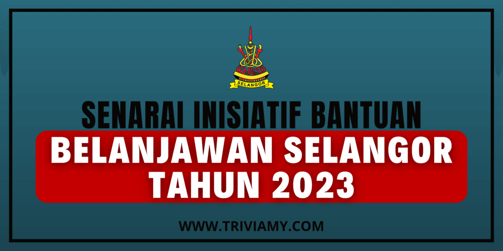 Senarai Bantuan Belanjawan Negeri Selangor Tahun 2023 Yang Boleh