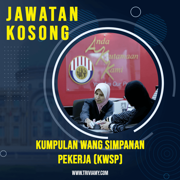 Jawatan Kosong Kumpulan Wang Simpanan Pekerja (KWSP) - TriviaMY