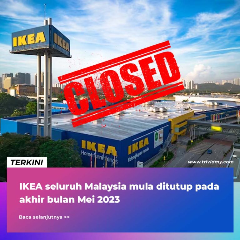 IKEA Malaysia Akan Ditutup Seluruh Negara Pada Akhir Bulan Mei 2023