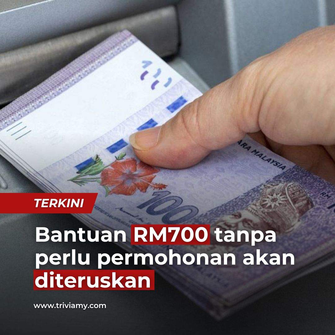 Bantuan RM700 Tanpa Perlu Permohonan