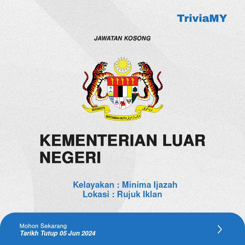 Jawatan Kosong Kementerian Luar Negeri : Gaji Bermula RM2,000 Ambilan Jun 2024