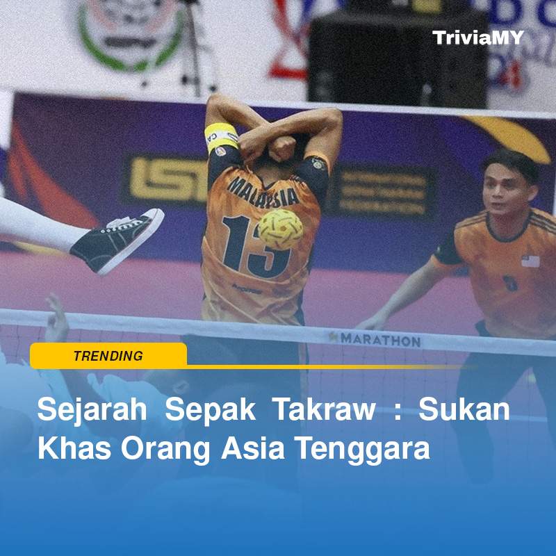 Sepak Takraw : Sukan Khas Orang Asia Tenggara