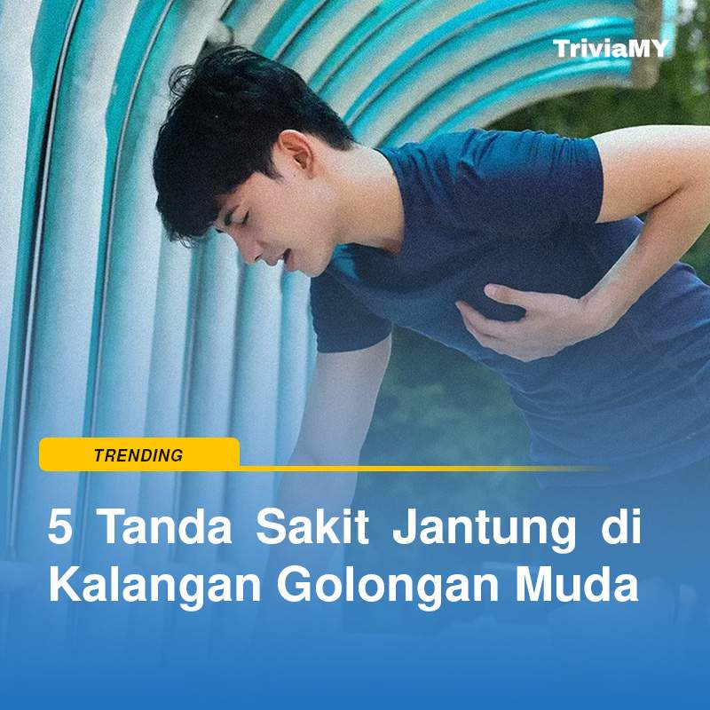5 Tanda Sakit Jantung di Kalangan Golongan Muda